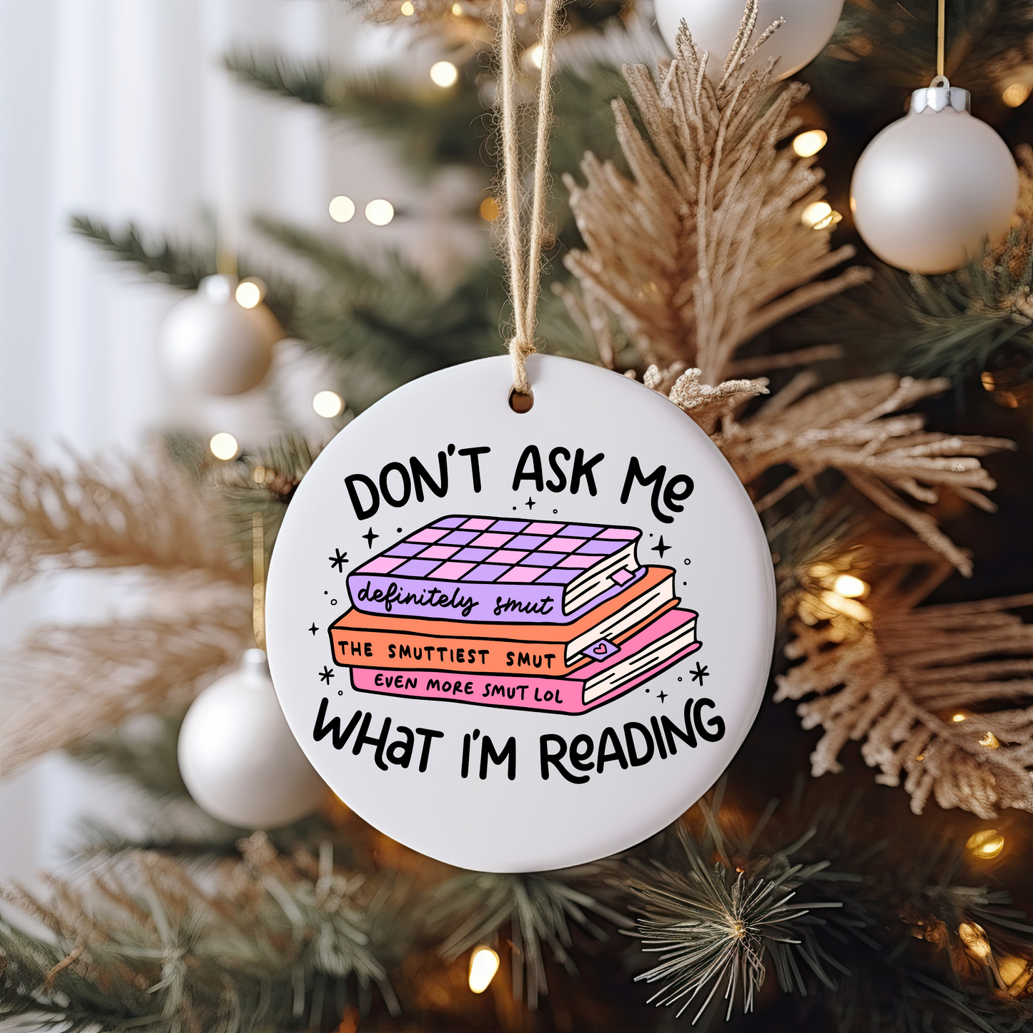 GOOD Don't Ask Me What I'm Reading Ornament Size UV DTF