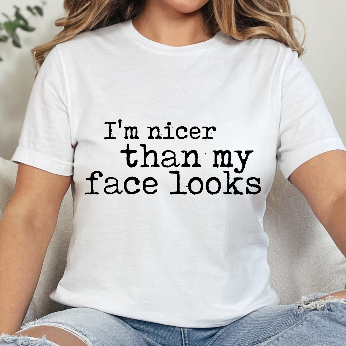 Im Nicer Than My Face Looks Single Color DTF Transfer