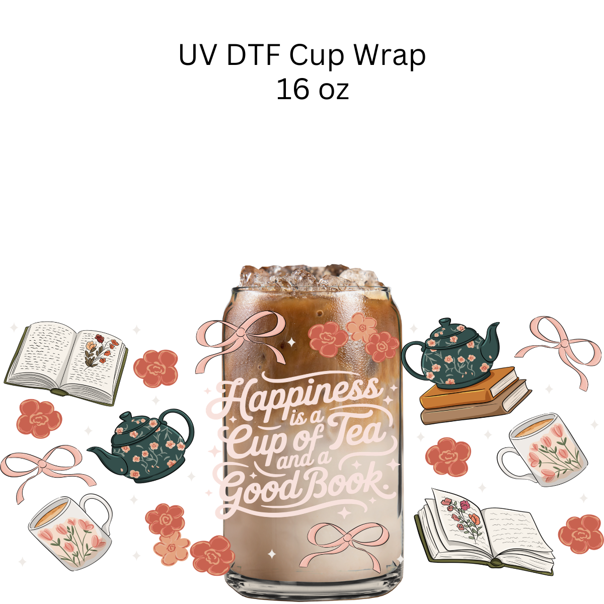 Happiness is a Cup of Tea UV DTF Cup Wrap