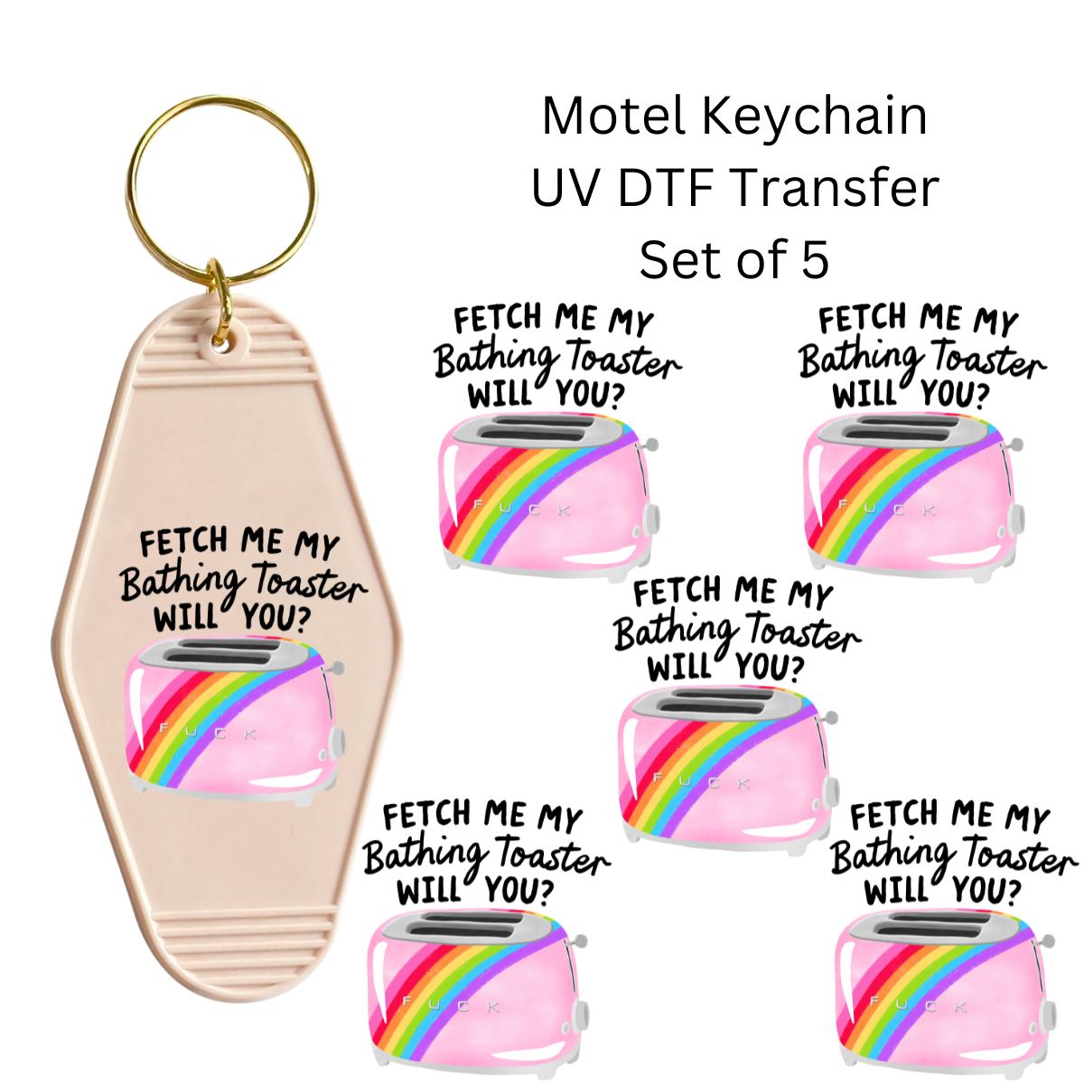 Fetch Me My Bathing Toaster Set of 5 Keychain Transfers