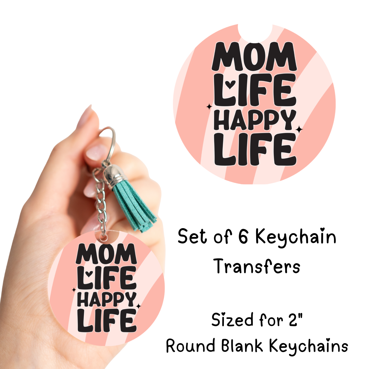 Mom Life Happy Life Round Keychain Transfer Set of 6