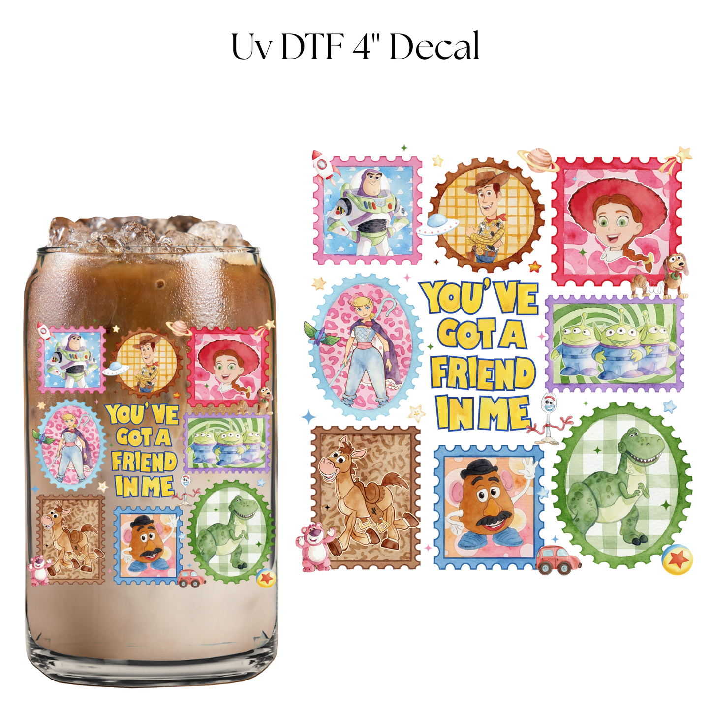 You’ve Got a Friend in Me 4” UV DTF Cup Decal