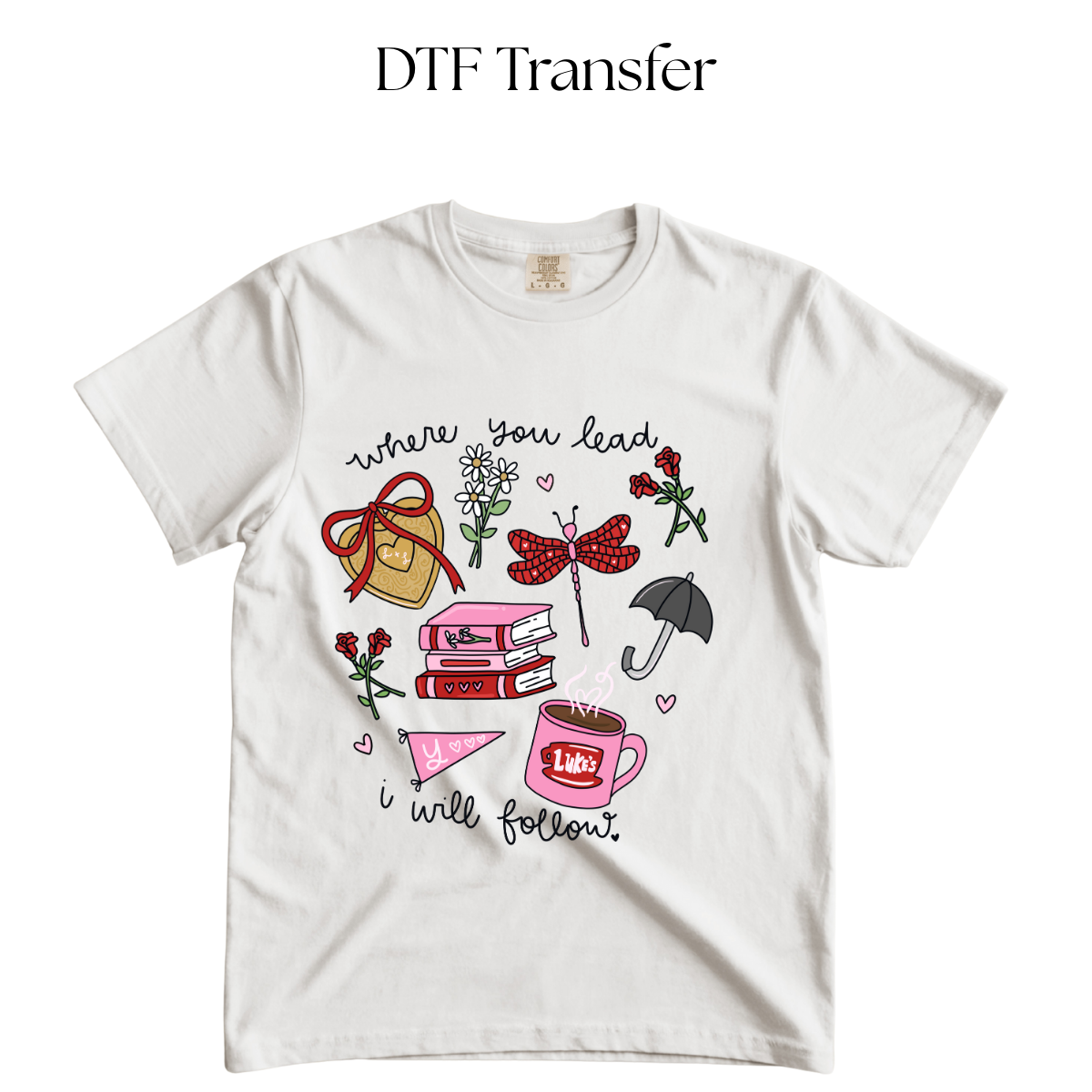 Where You Lead Pink DTF Transfer