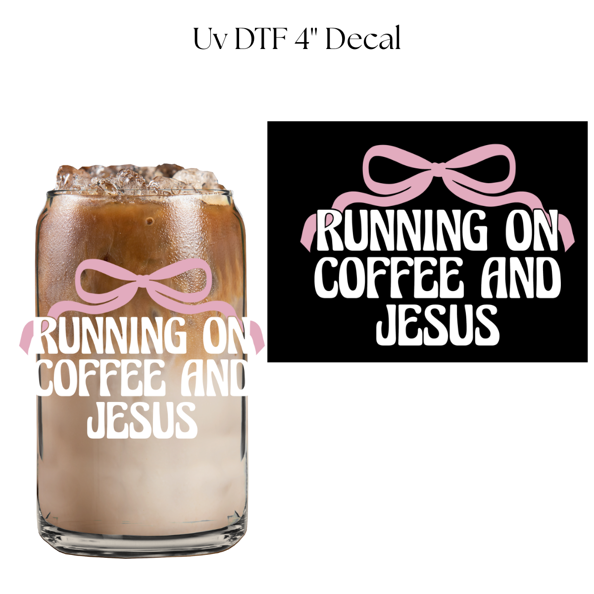 Running on Coffee and Jesus 4” UV DTF Decal