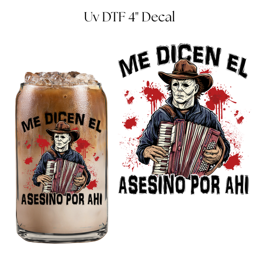 Me Dicen el Asesino 4” UV DTF Decal