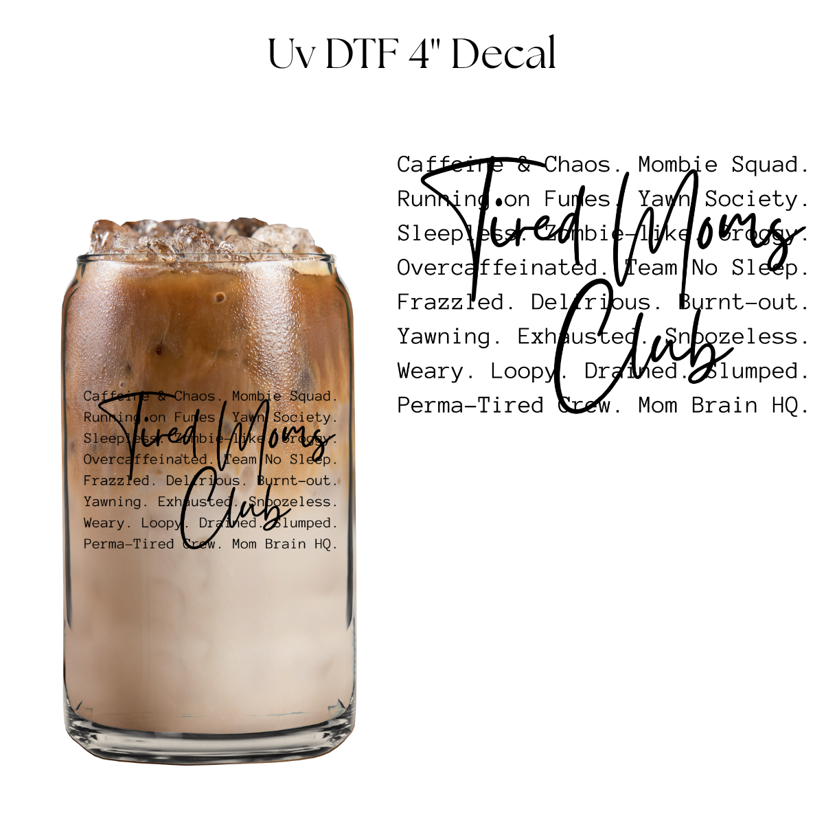 Tired Moms Club 4” UV DTF Decal
