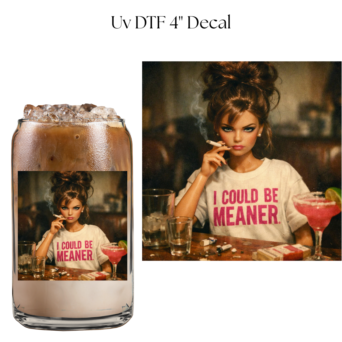 I Can Be Meaner Barb 4” UV DTF Cup Decal