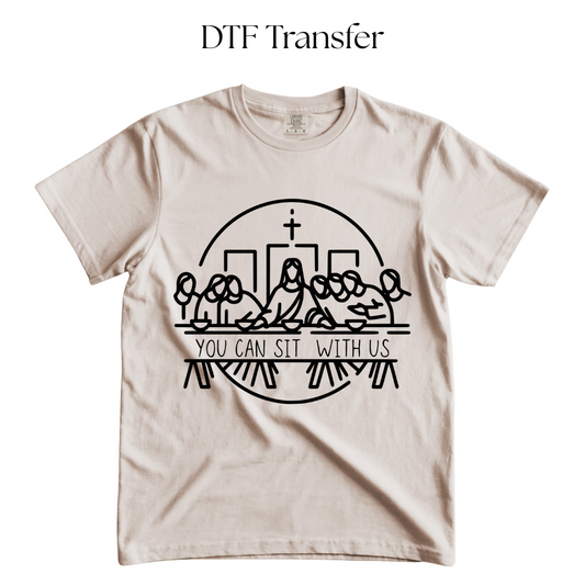 You Can Sit With Us Single Color DTF Transfer