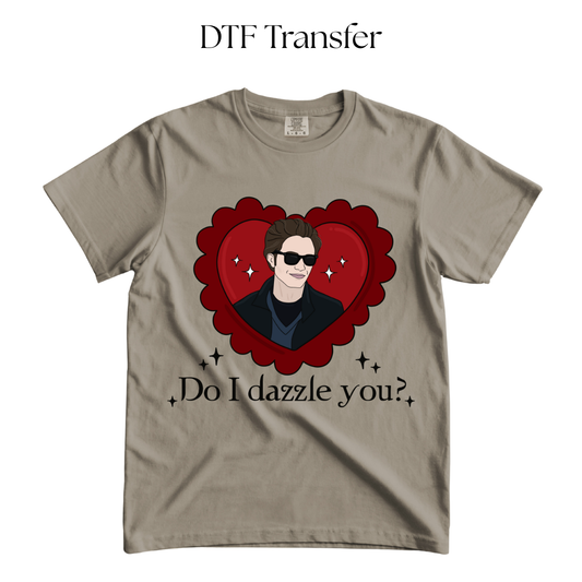 Do I Dazzle You? Dtf Transfer