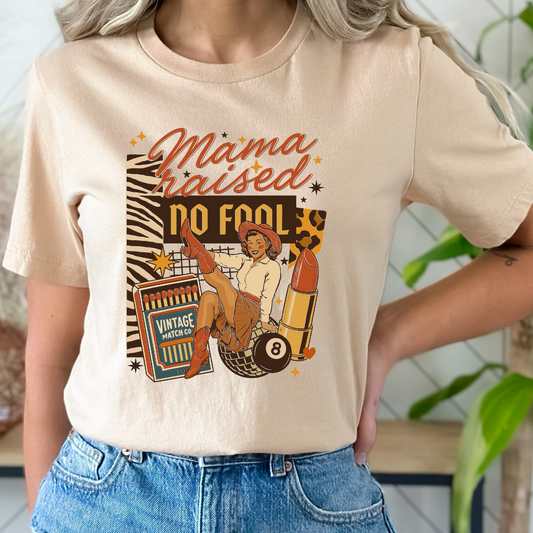 Mama Raised No Fool DTF TRANSFER