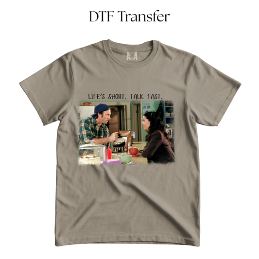 Life’s Short Talk Fast Dtf Transfer