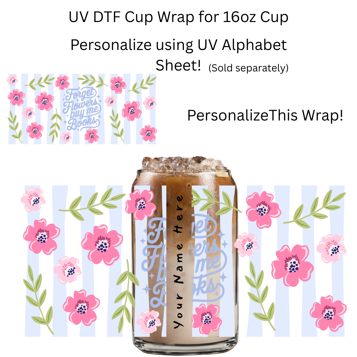 Forget Flowers Buy Me Books PERSONALIZE UV DTF Cup Wrap
