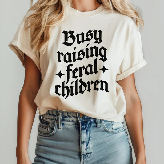 Busy Raising Feral Children SINGLE COLOR DTF TRANSFER