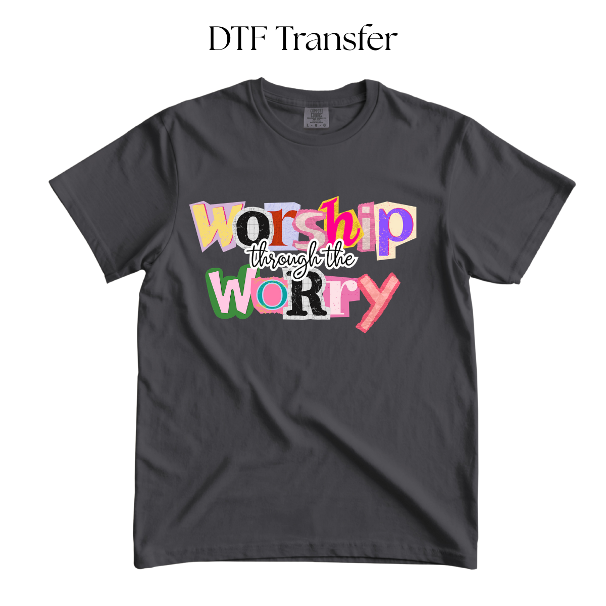 Worship Through the Worry DTF Transfer