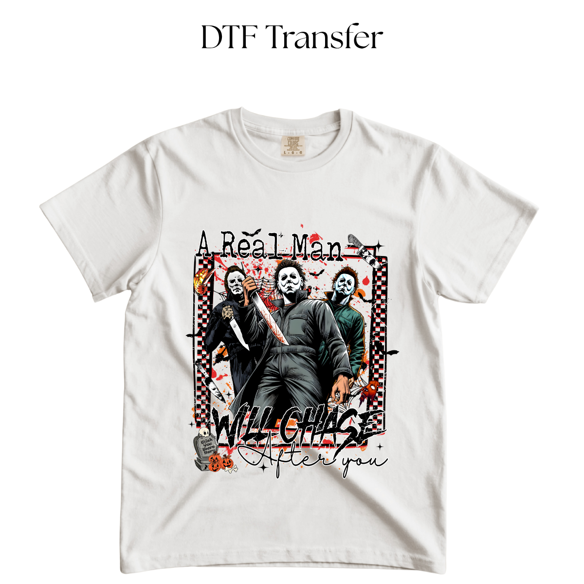 A Real Man Will Chase After You DTF Transfer