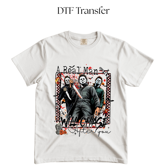 A Real Man Will Chase After You DTF Transfer