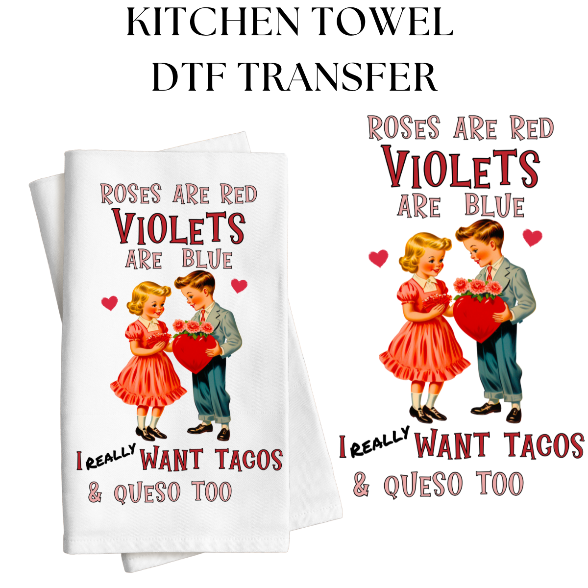 I Really Want Tacos and Queso Too Kitchen Towel DTF Transfer