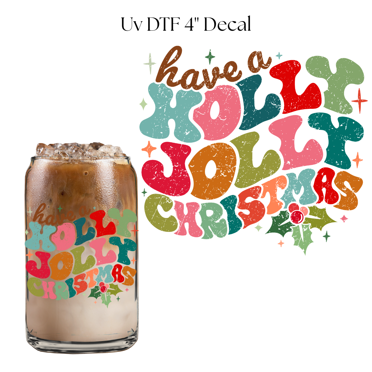 Have a Holly Jolly Christmas Distressed 4” UV DTF Decal