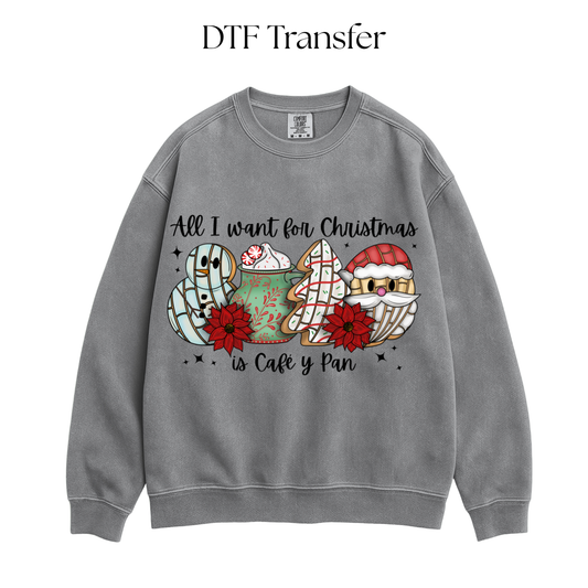 All I Want for Christmas is Cafe y Pan DTF Transfer