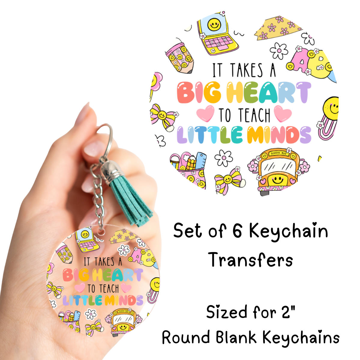 Big Heart to Teach Little Things Keychain Transfer Set of 6