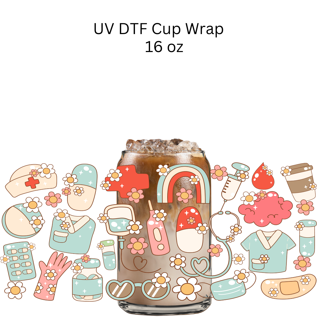 Nurse Floral Stuff UV DTF Cup Wrap