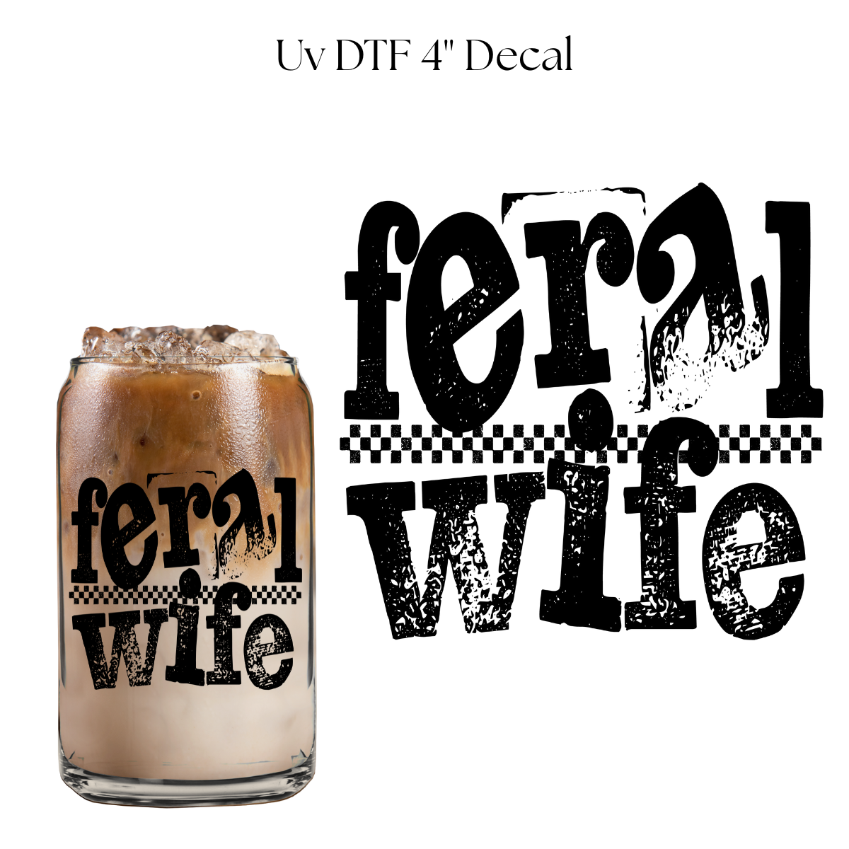 Feral Wife Black 4” UV DTF Decal