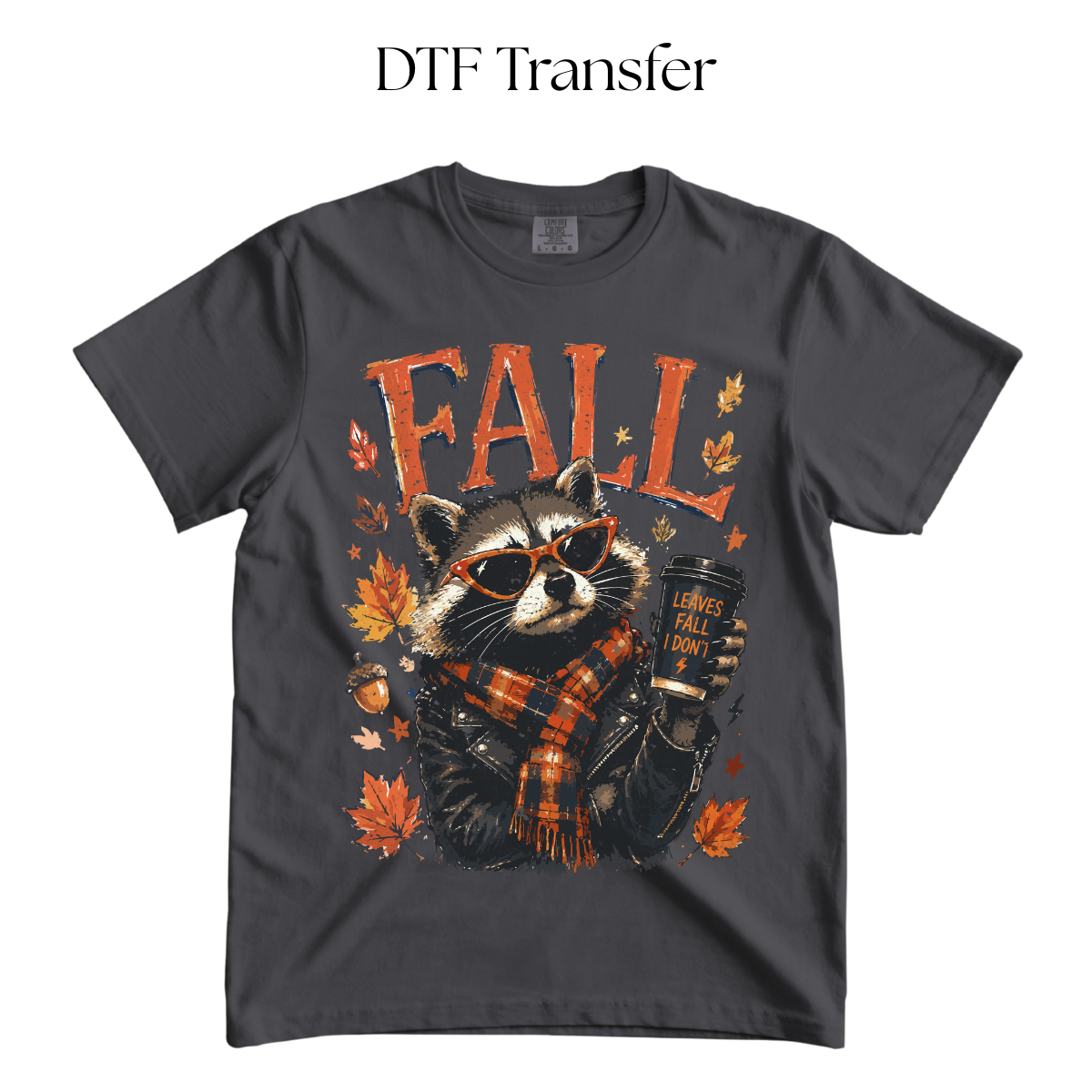Raccoon Leaves Fall I dont DTF Transfer