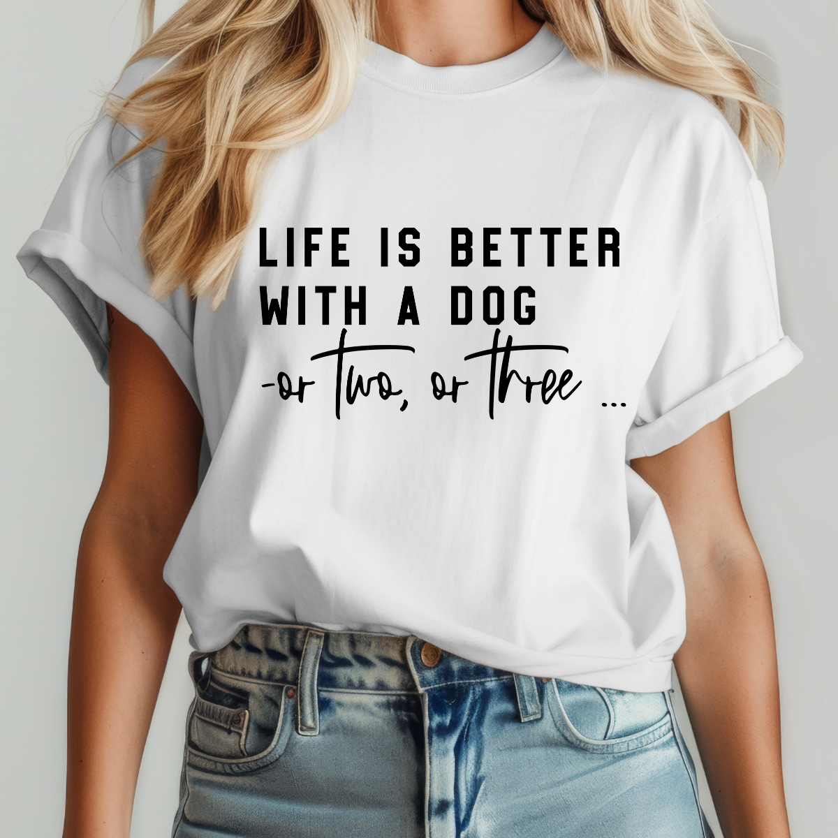 Life is Better With a Dog Or Two or Three Single Color DTF Transfer