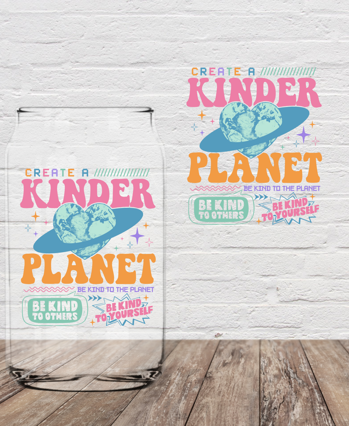 Be a Kind Human Create a Kind Planet 4” UV DTF Transfer