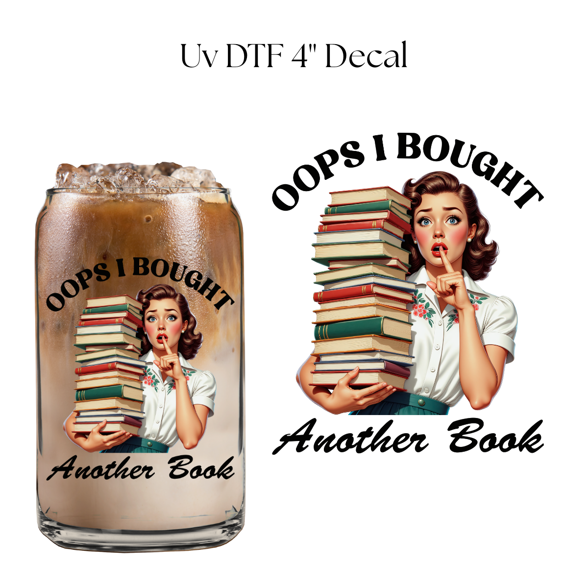 Oops I bought Another Book 4” UV DTF Decal
