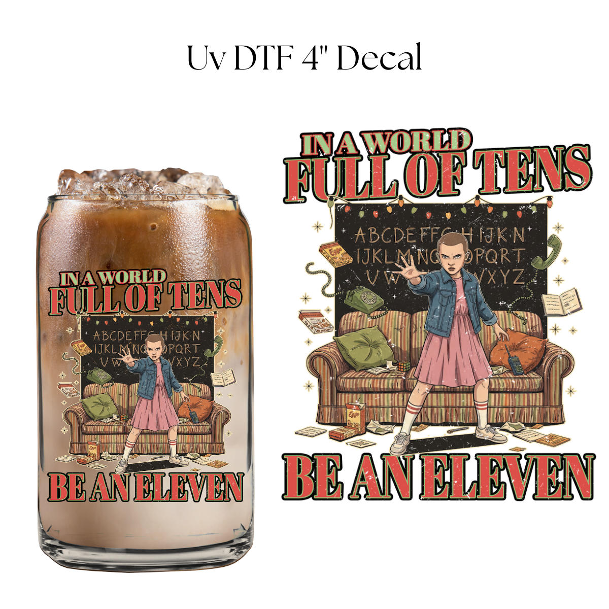 In a World full of Tens 4” UV DTF Decal