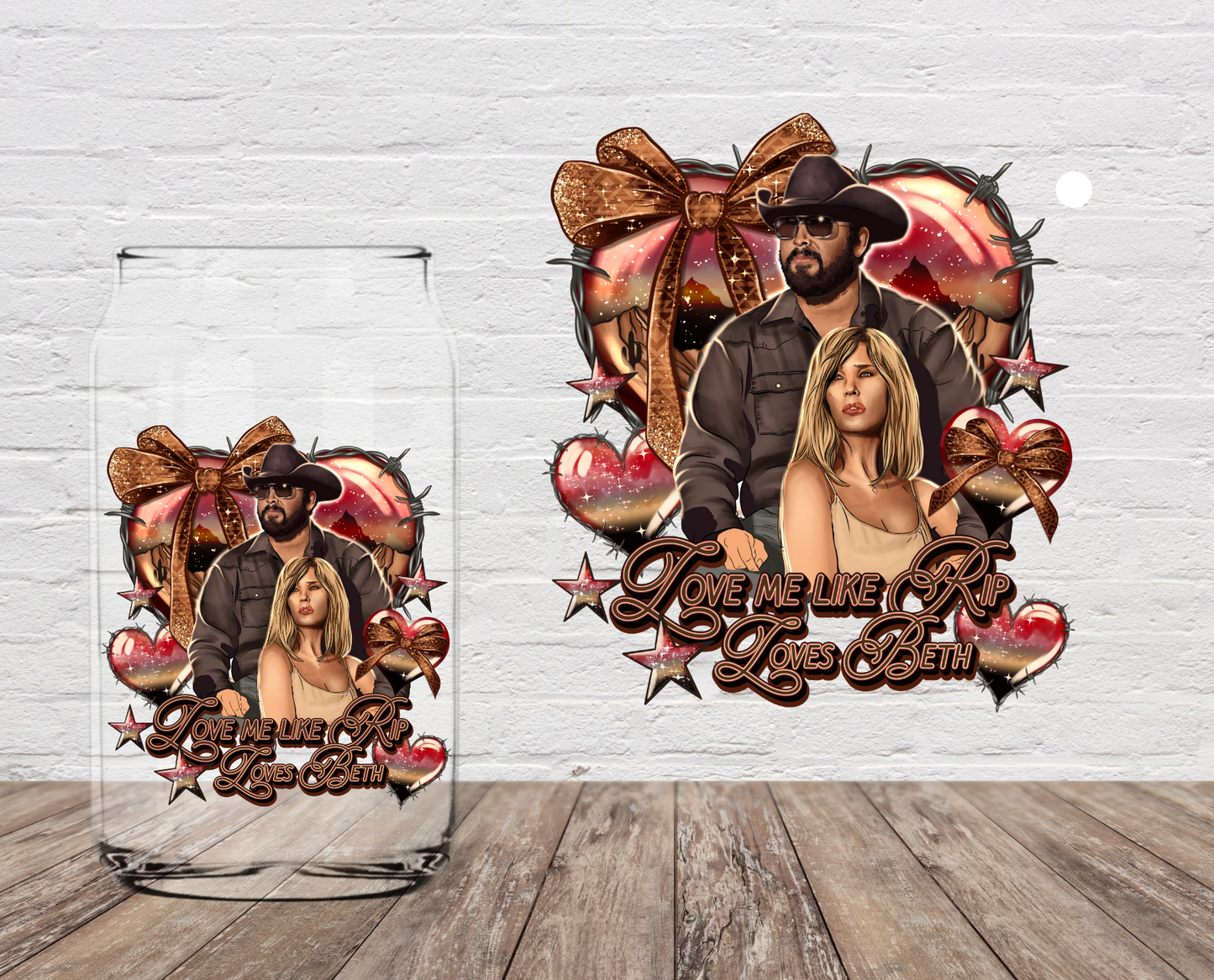 Love Me Like Rip Loves Beth 4" UV DTF Last Chance