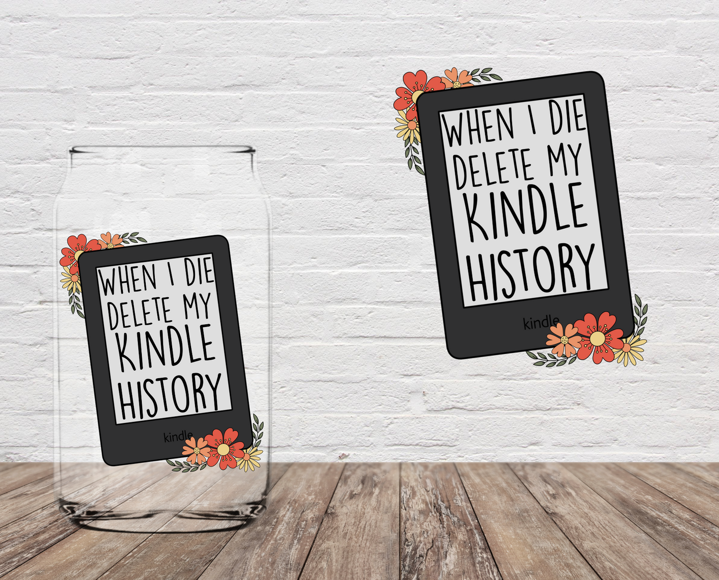 When I Die Delete My Kindle History 4" UV DTF