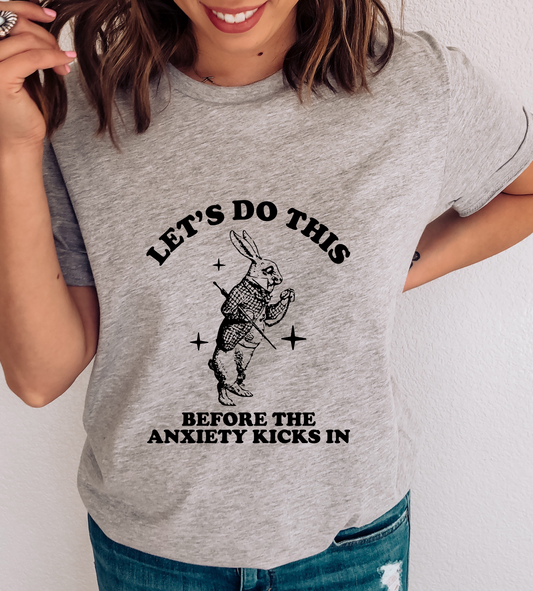 Lets Do This Before The Anxiety Kicks In LAST CHANCE Screen Print Transfer