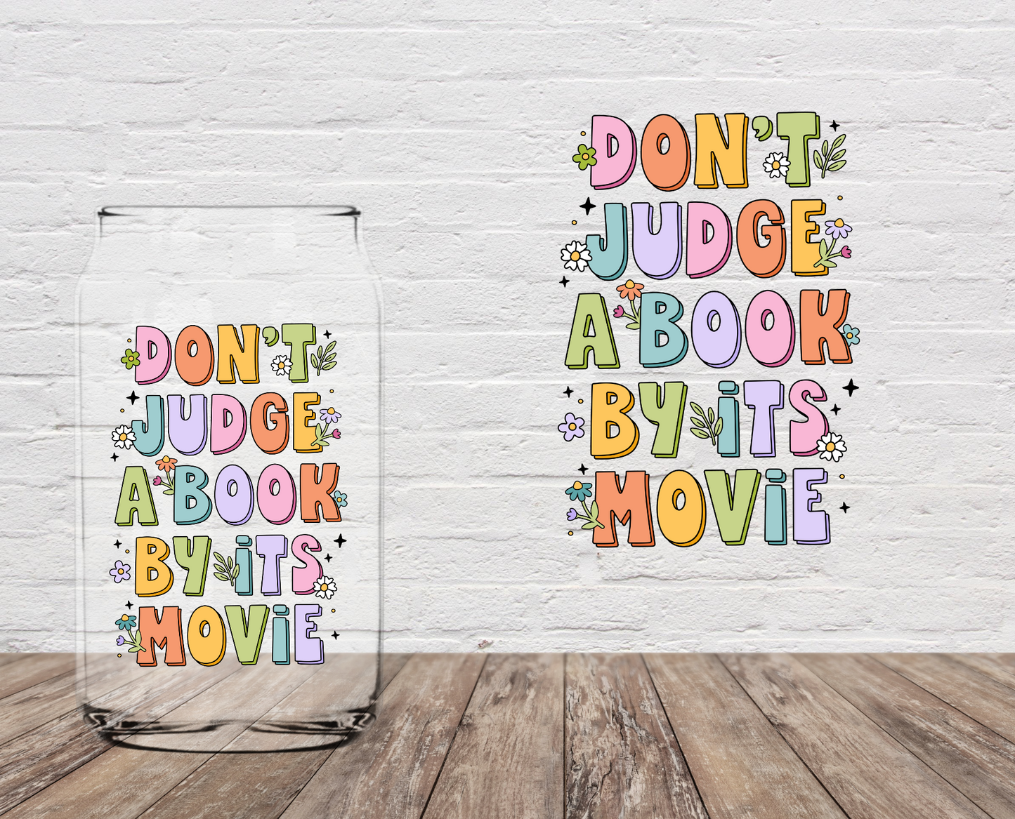 Don't Judge A Book By It's Movie 4" UV DTF LAST CHANCE