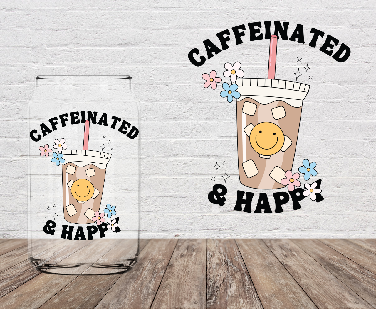 Caffeinated and Happy 4" UV DTF