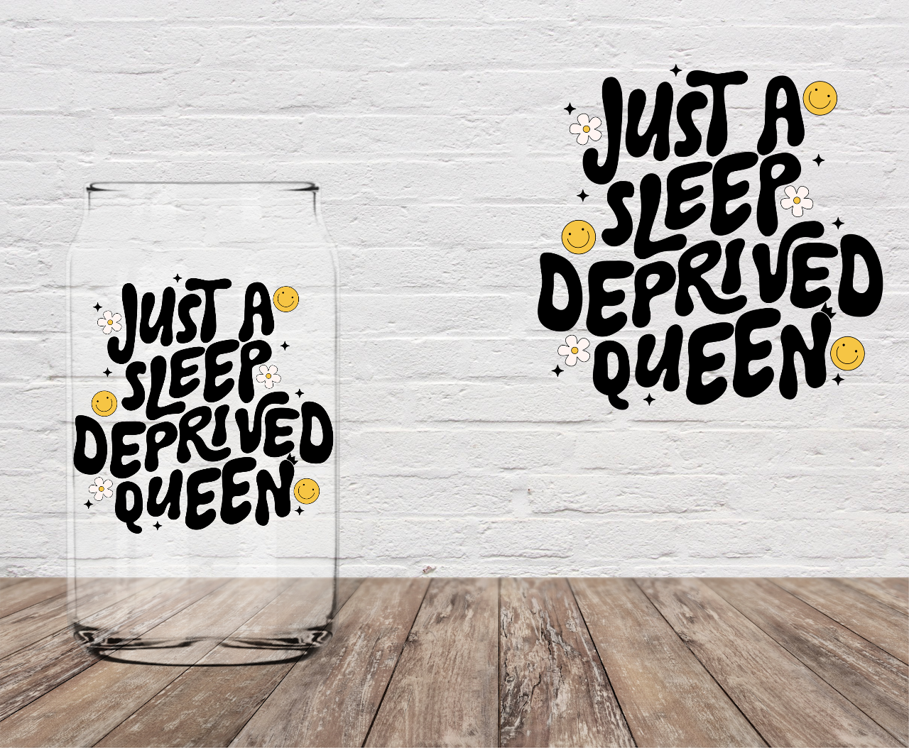 Just a Sleep Deprived Queen 4" UV DTF DOUBLE SIDED