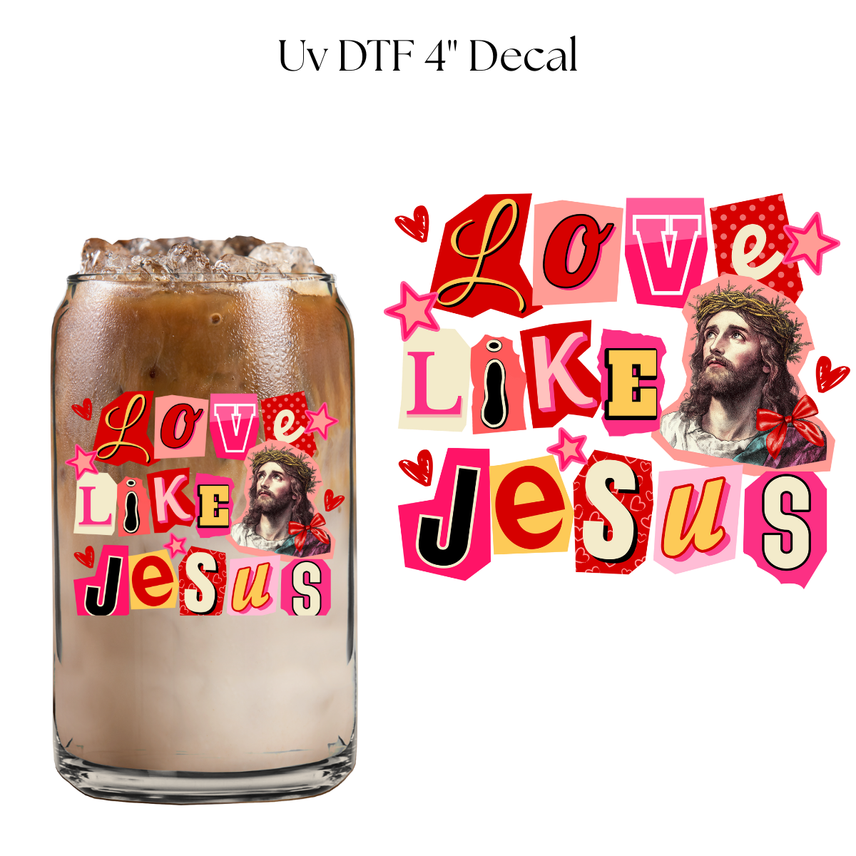 Love Like Jesus Pink Red 4” UV DTF Decal