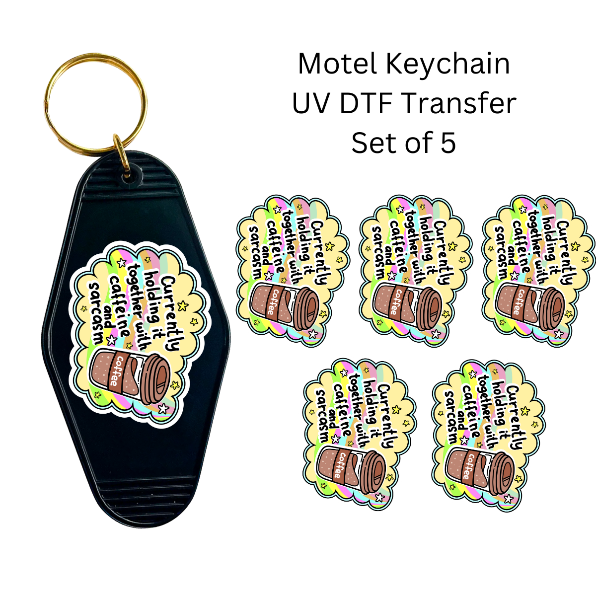 Currently Holding It Together Set of 5 Keychain Transfers
