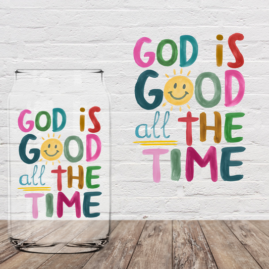 God is Good all the Time 4" UV DTF
