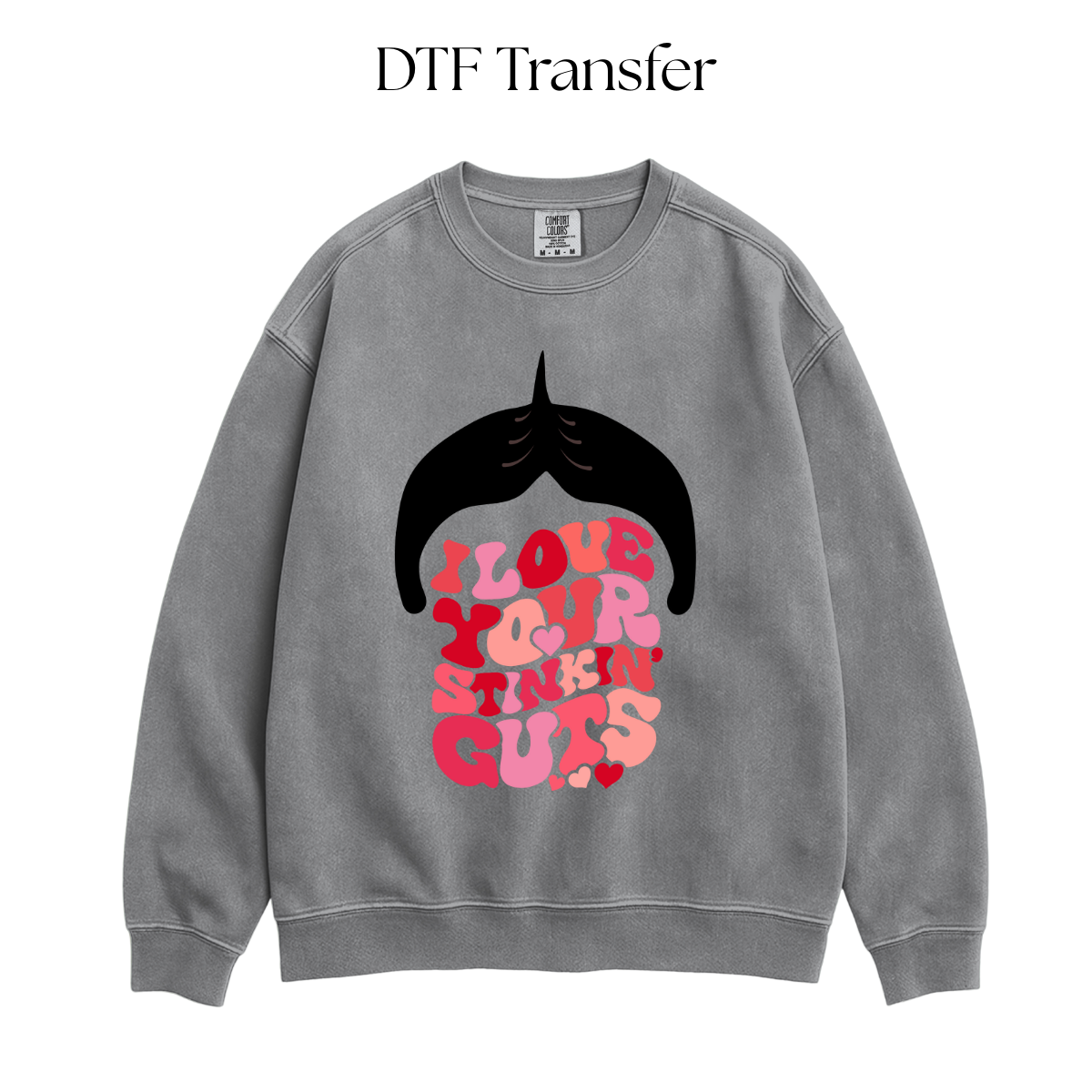 I Love Your Stinking Guts DTF Transfer