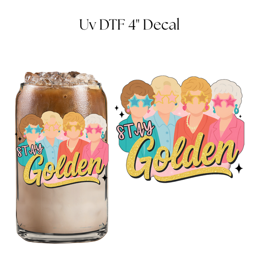 Stay Golden 4” UV DTF Decal
