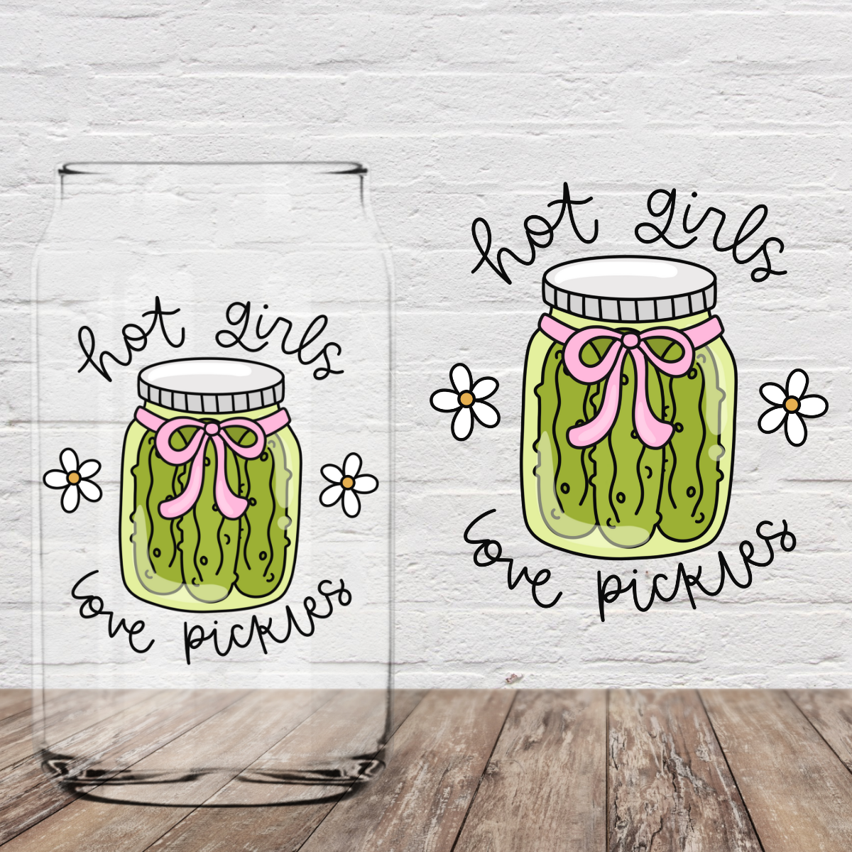 Hot Girls Love Pickles 4" UV DTF (Print to Order)