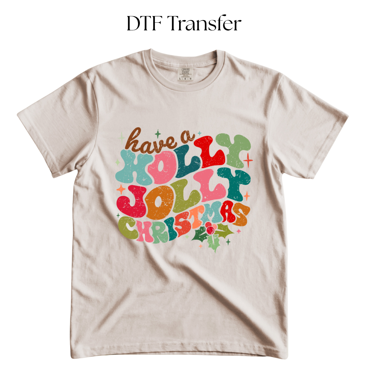 Have a Holly Jolly Christmas Distressed DTF Transfer
