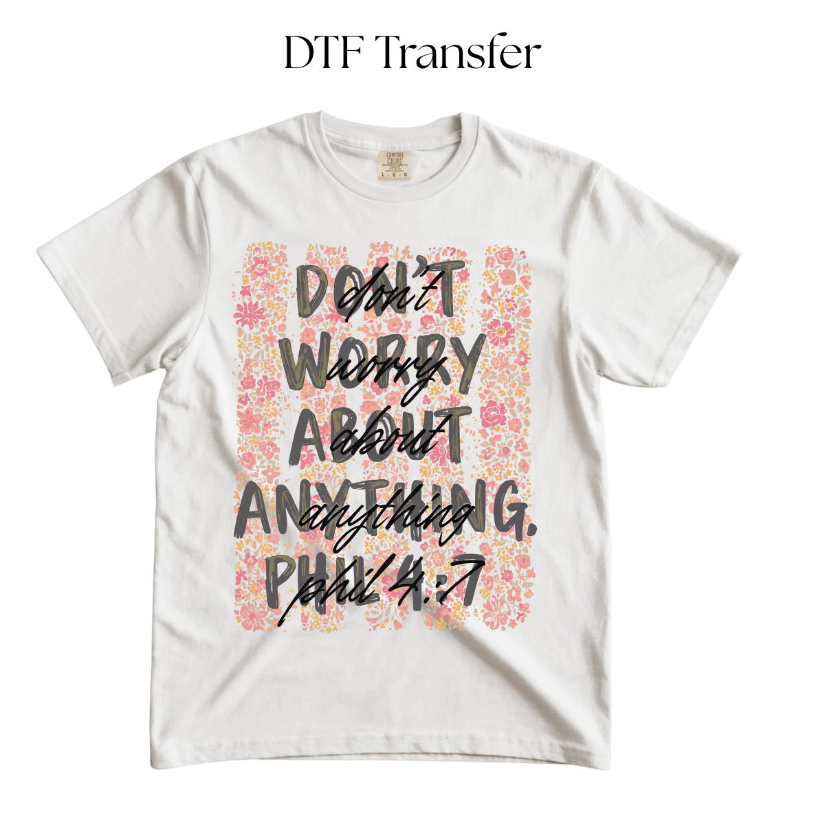 Dont Worry About Anything DTF Transfer