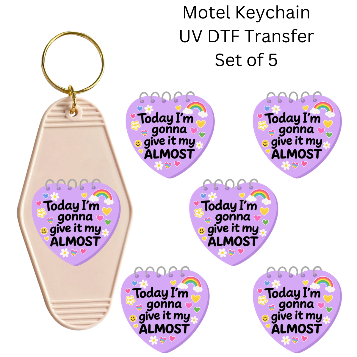 Purple Today Im Gonna Give It My Almost Set of 5 Keychain Transfers