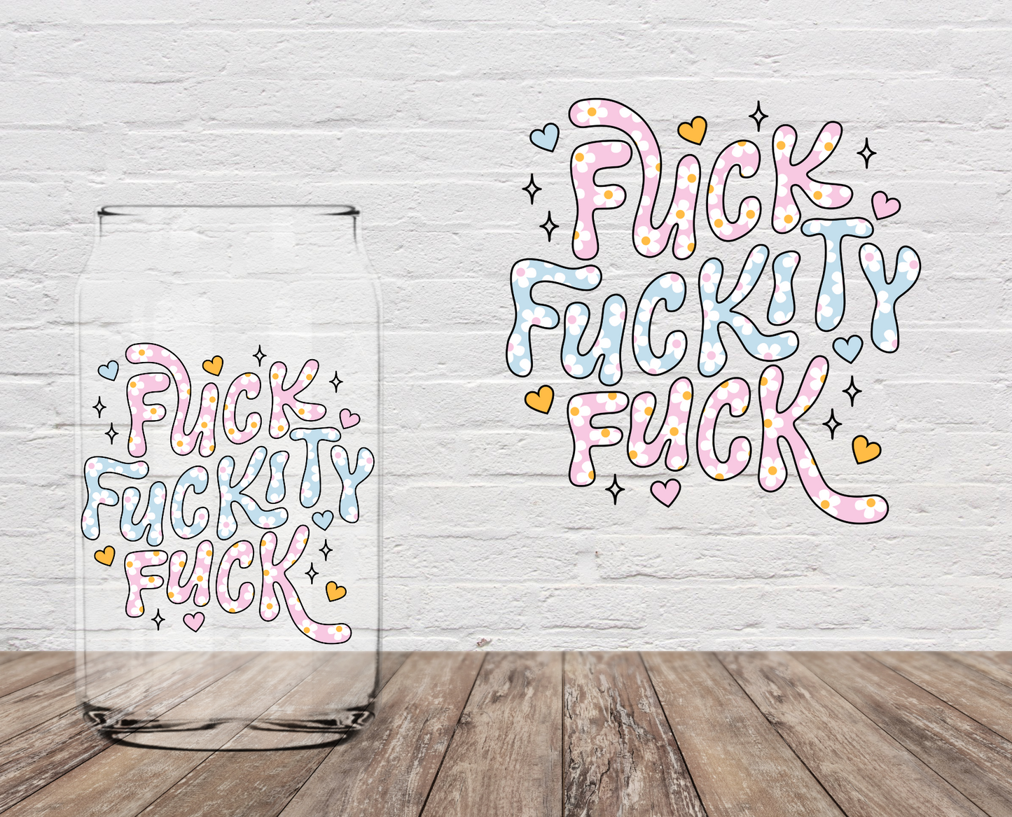 Fuck Fuckity Fuck 4" UV DTF DOUBLE SIDED