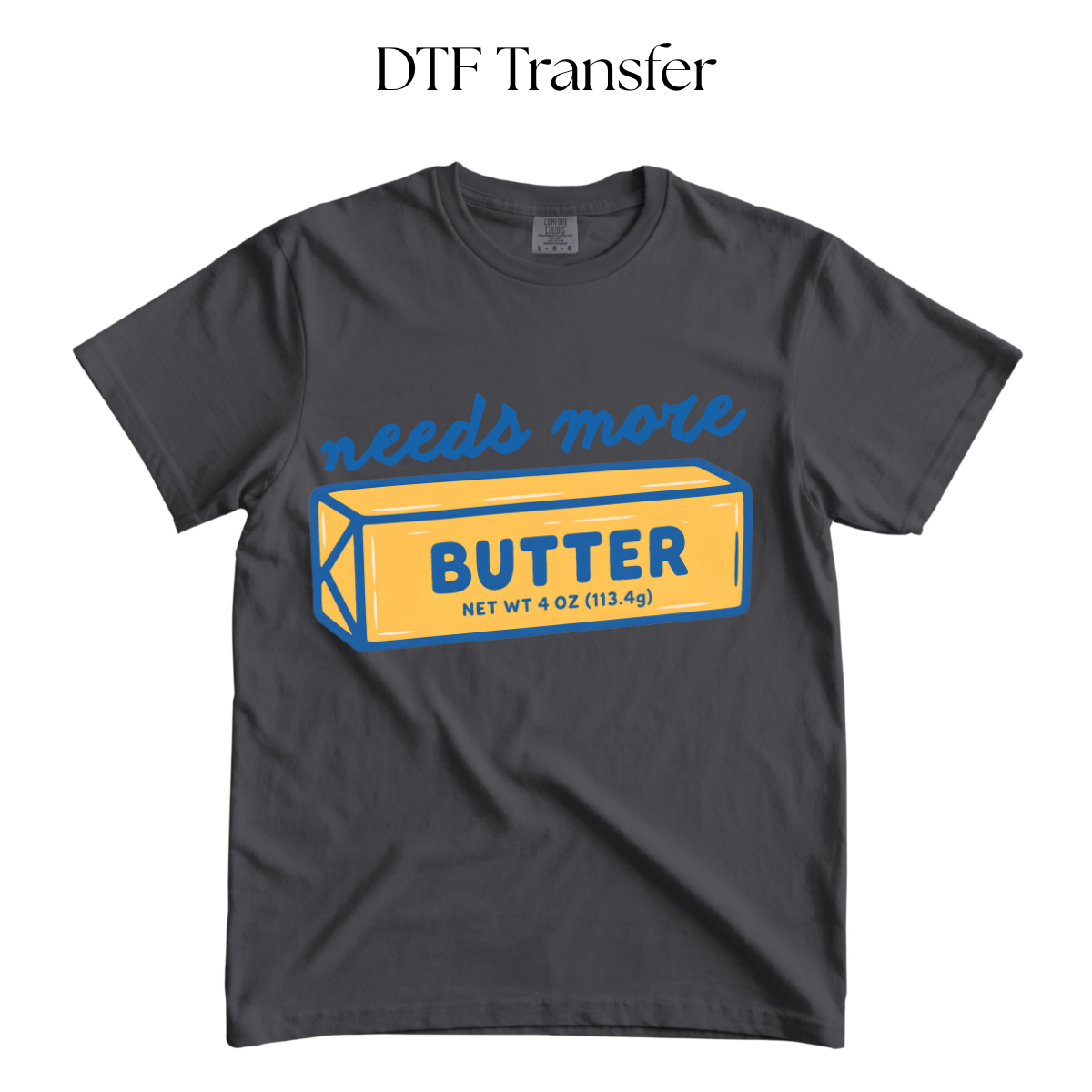 Needs More Butter DTF Transfer