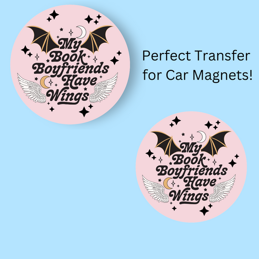 My Book Boyfriends Have Wings 4.5" UV DTF  (perfect for car magnets)