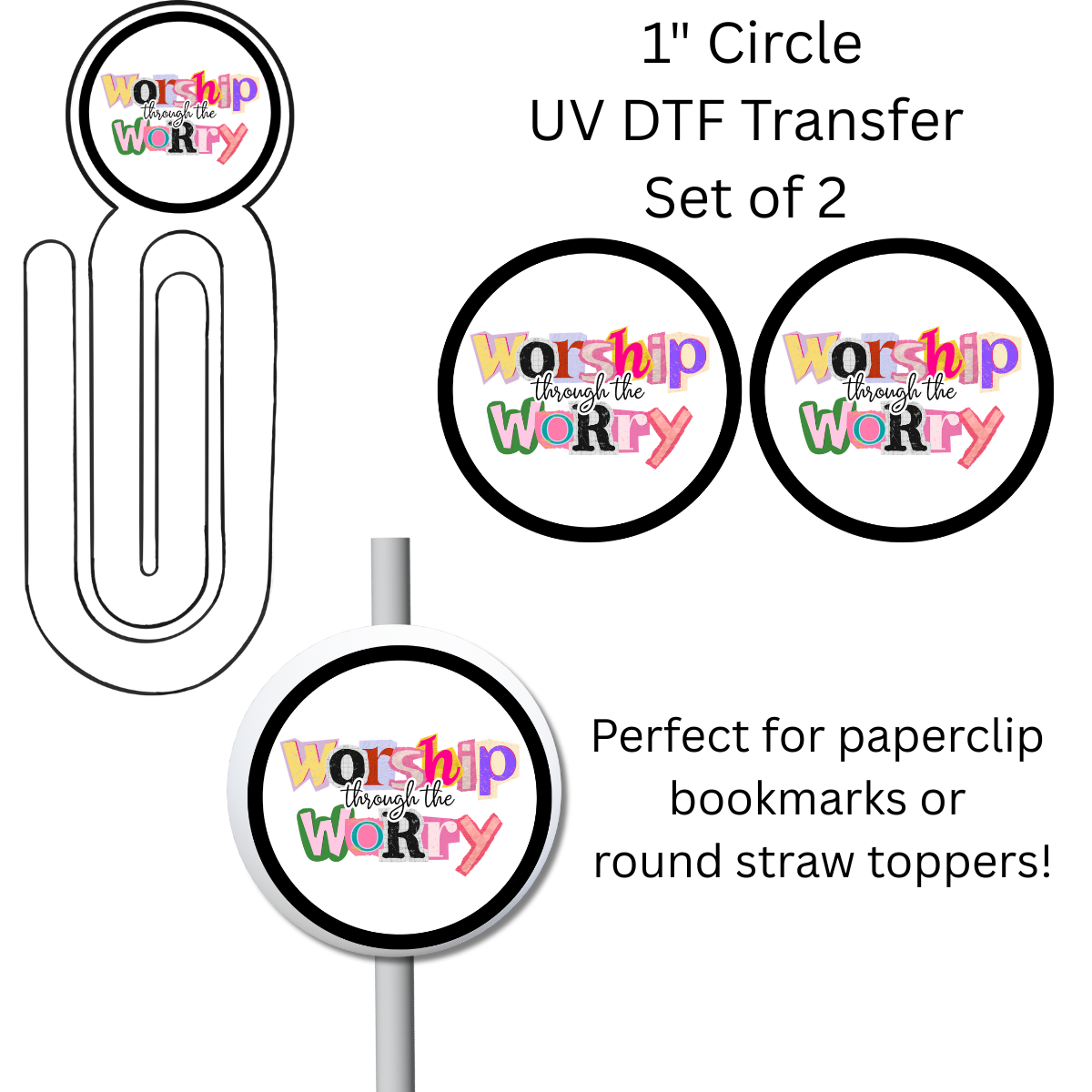 Worship Through the Worry 1” UV DTF Transfer For Paperclip Bookmark or Straw Topper SET OF 2